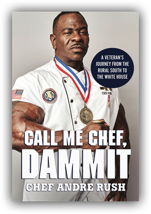 CALL ME CHEF, DAMMIT By Chef Andre Rush