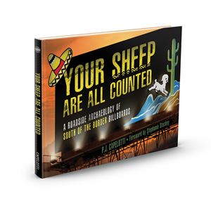 Your Sheep are Counted: A Roadside Archaelology of South of the Border Billboards